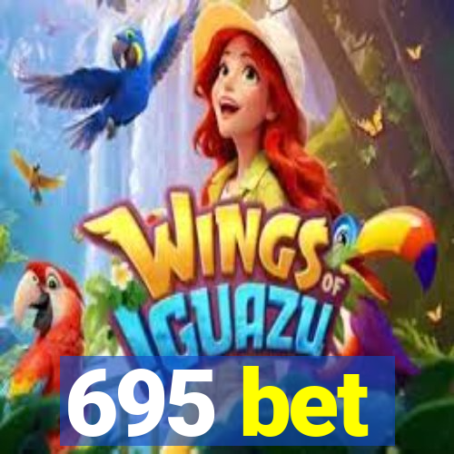 695 bet