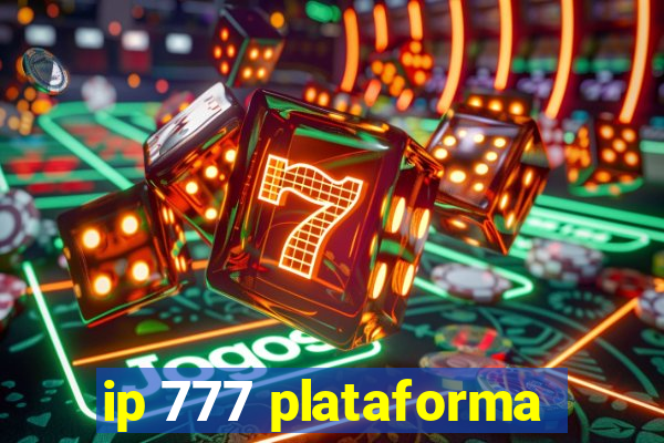 ip 777 plataforma