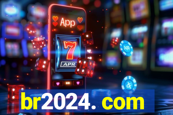 br2024. com