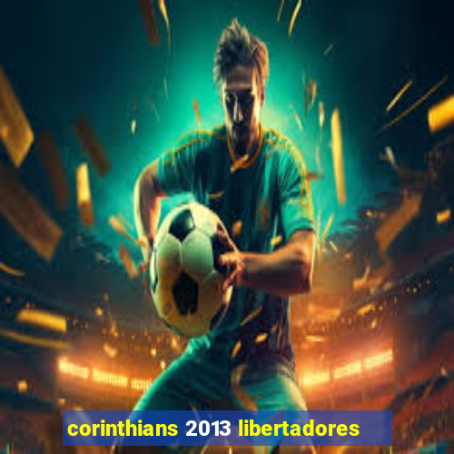 corinthians 2013 libertadores