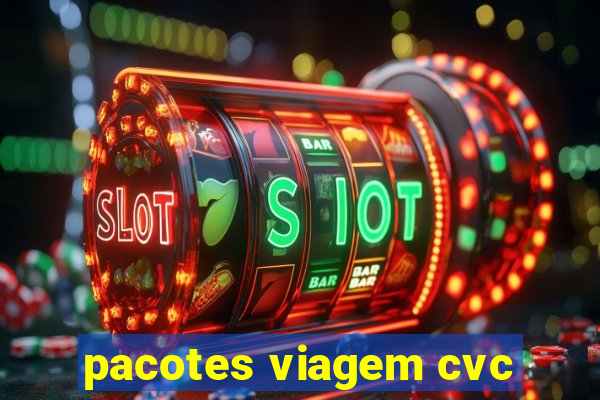 pacotes viagem cvc