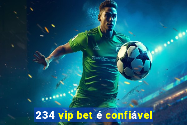 234 vip bet é confiável