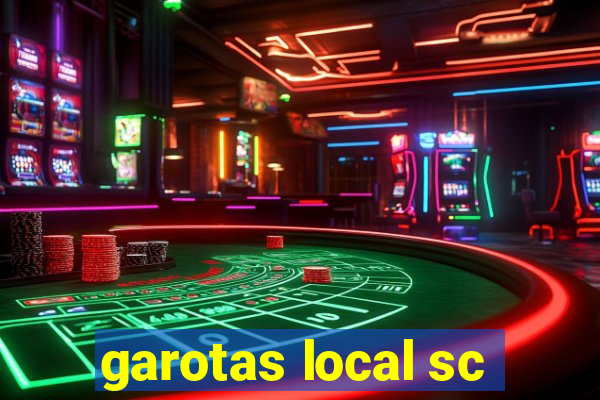 garotas local sc