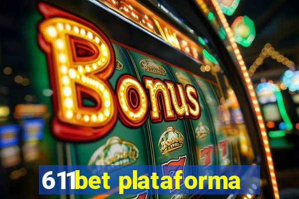 611bet plataforma