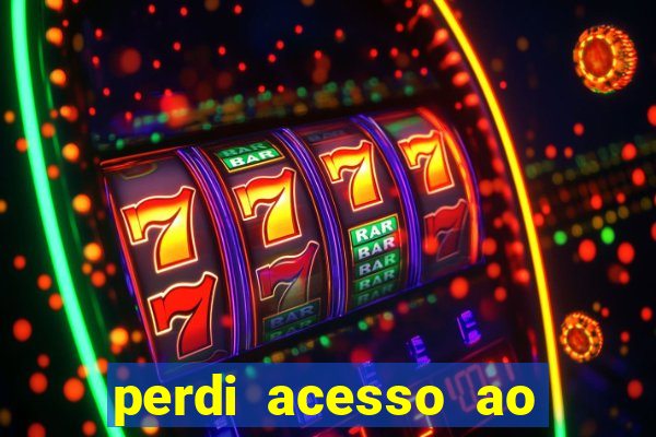 perdi acesso ao google authenticator