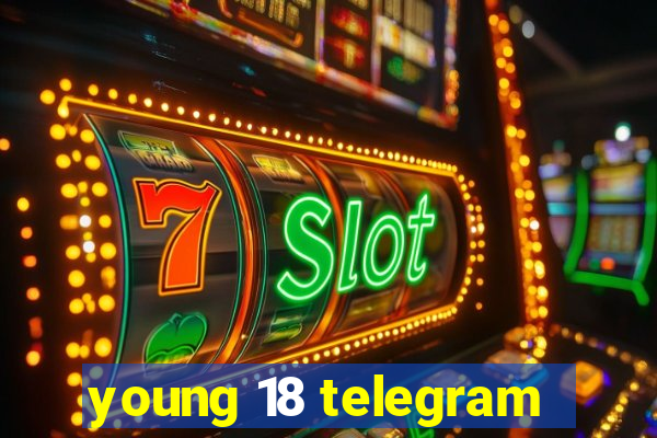 young 18 telegram