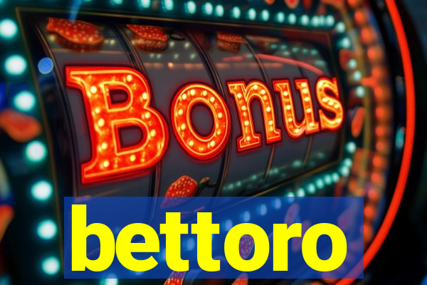 bettoro