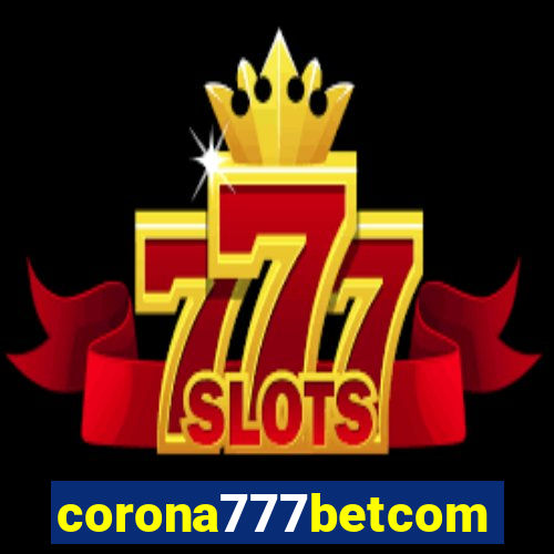 corona777betcom