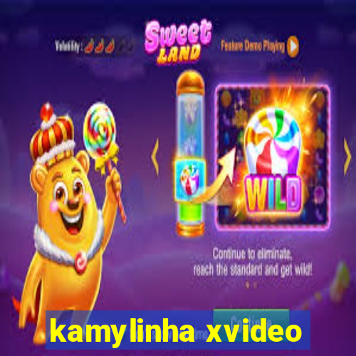 kamylinha xvideo