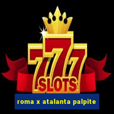 roma x atalanta palpite