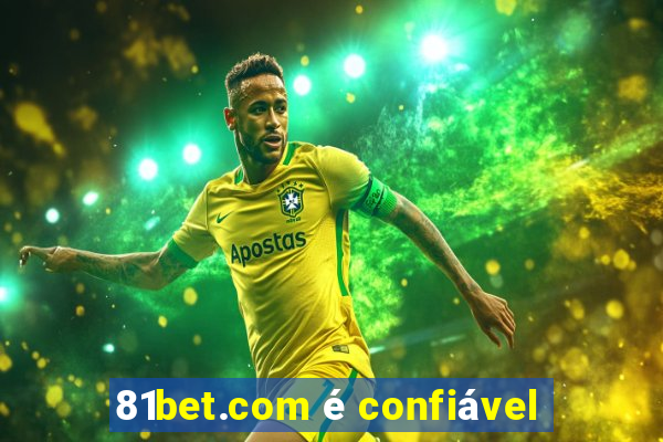 81bet.com é confiável