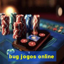 bug jogos online