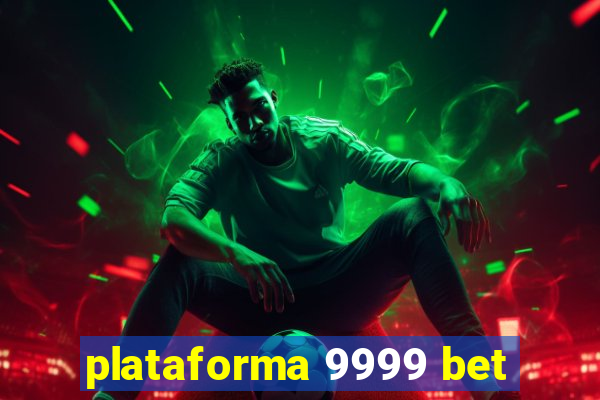 plataforma 9999 bet