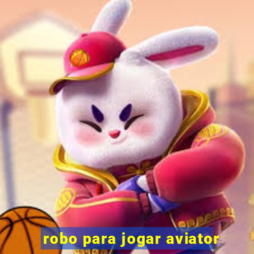 robo para jogar aviator