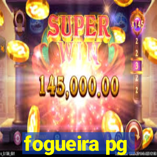 fogueira pg