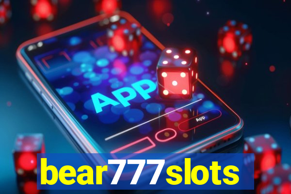 bear777slots