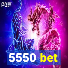 5550 bet