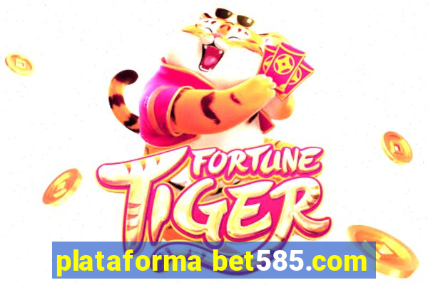 plataforma bet585.com