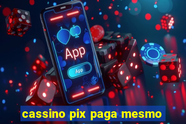 cassino pix paga mesmo