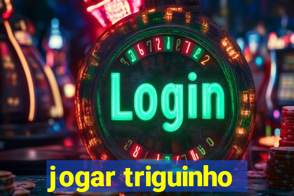 jogar triguinho