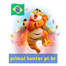 primal hunter pt br