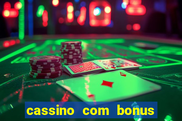 cassino com bonus no cadastro sem depósito