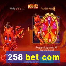 258 bet com