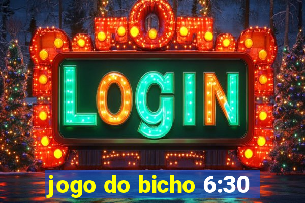 jogo do bicho 6:30