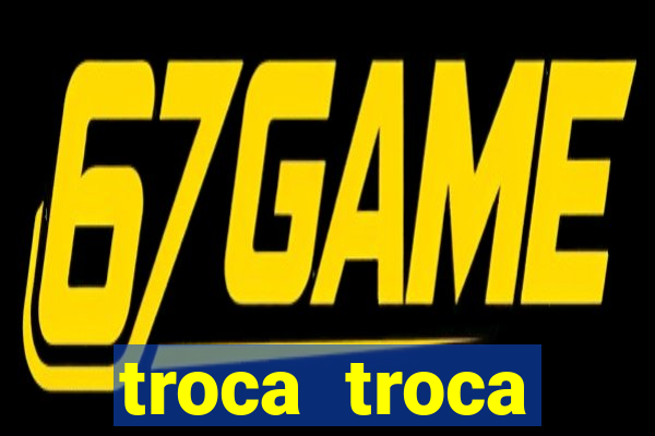 troca troca cruzeiro sp