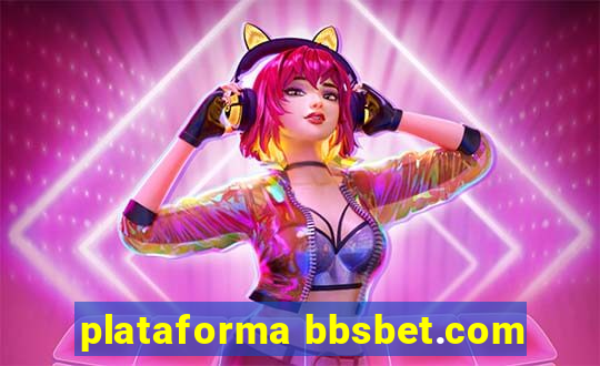 plataforma bbsbet.com