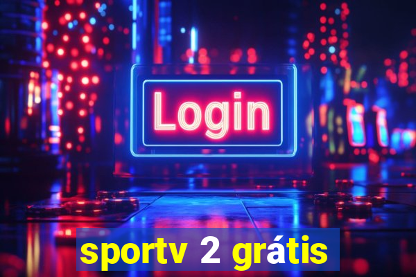 sportv 2 grátis