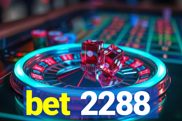 bet 2288