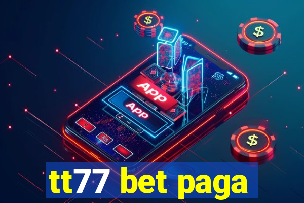 tt77 bet paga