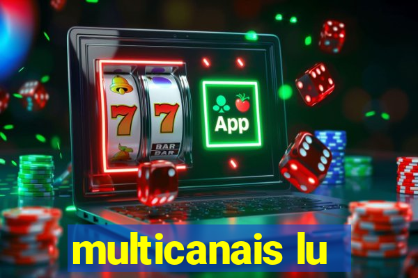 multicanais lu