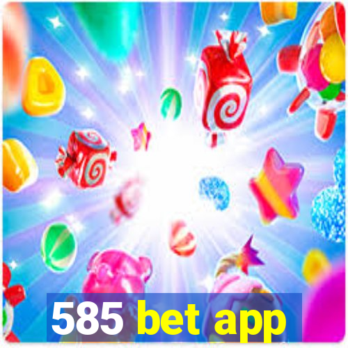 585 bet app