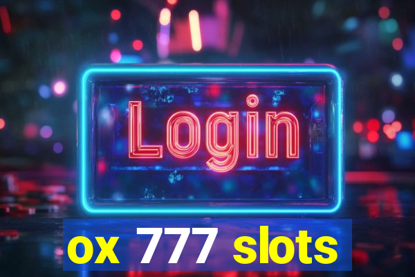 ox 777 slots