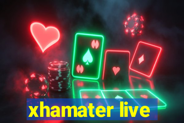 xhamater live