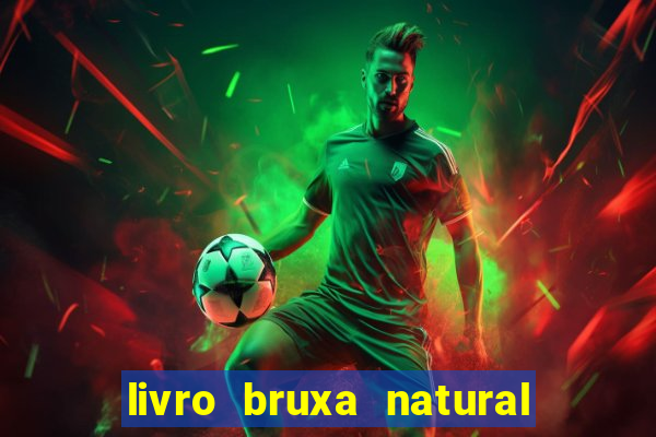 livro bruxa natural pdf gratis