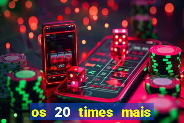 os 20 times mais antigos do brasil