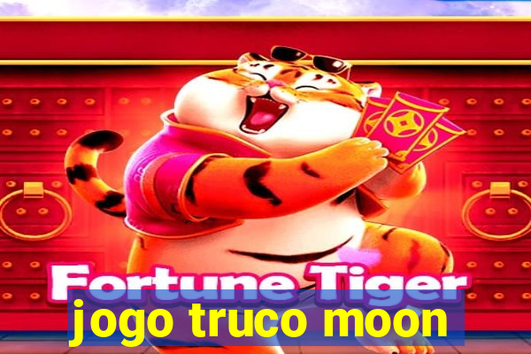 jogo truco moon