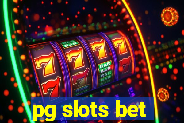 pg slots bet