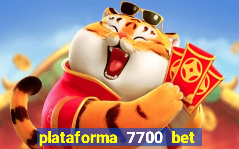 plataforma 7700 bet é confiável