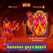 bananas gays brasil