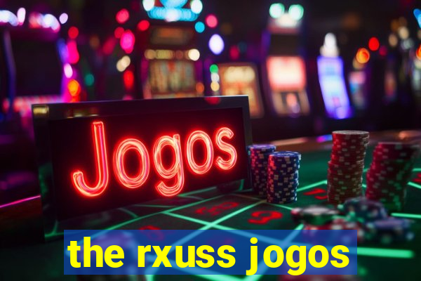 the rxuss jogos