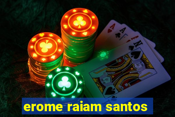 erome raiam santos