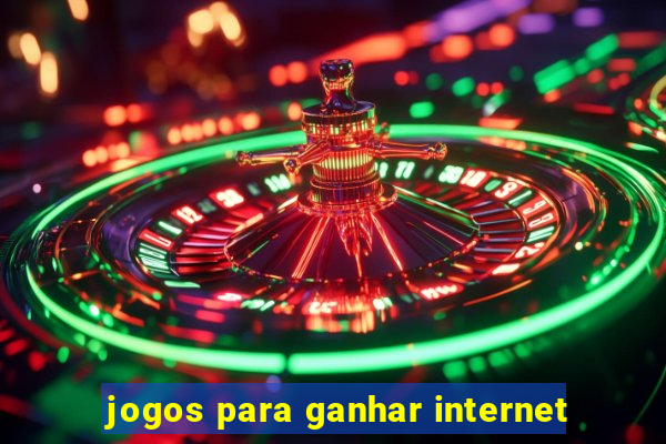 jogos para ganhar internet