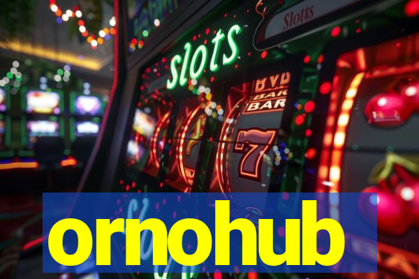 ornohub