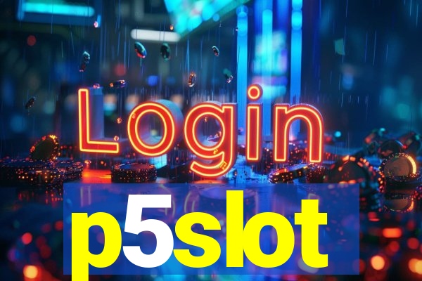 p5slot