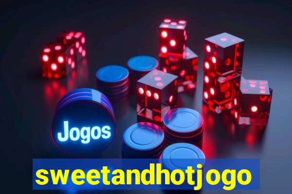 sweetandhotjogo