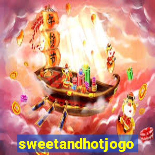 sweetandhotjogo